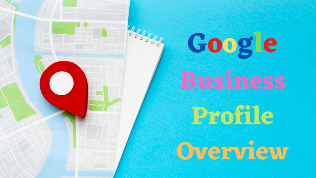 complete Google Business Profile(gbp) Overview & Optimization